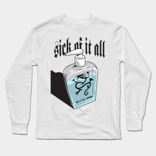 Sick of Long Sleeve T-Shirt